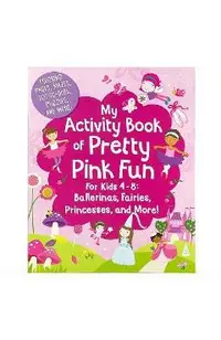 My Activity Book of Pretty Pink Fun