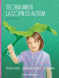Teoria minții la copiii cu autism - Paperback brosat - Patricia Howlin, Simon Baron-Cohen, Julie Hadwin