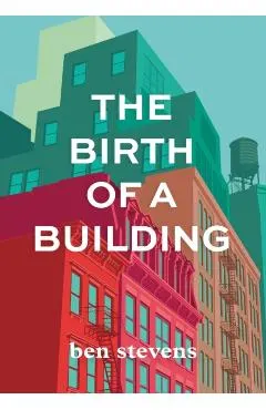 The Birth of a Building: From Conception to Delivery