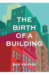 The Birth of a Building: From Conception to Delivery