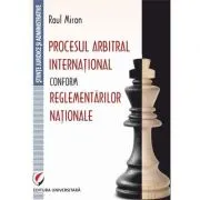 Procesul arbitral international conform reglementarilor nationale