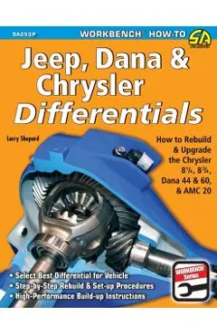 Jeep, Dana & Chrysler Differentials: How to Rebuild the 8-1/4, 8-3/4, Dana 44 & 60 & AMC 20