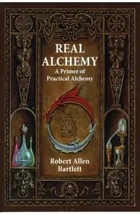 Real Alchemy: A Primer of Practical Alchemy