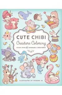 Cute Chibi Creature Coloring: Color Over 60 Adorable Creatures