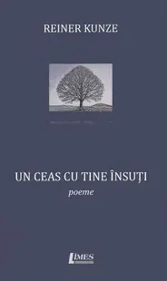 Un ceas cu tine însuți. Poeme - Paperback brosat - Reiner Kunze
