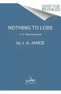 Nothing to Lose: A J.P. Beaumont Novel