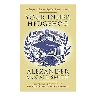 Your Inner Hedgehog, Alexander McCall Smith