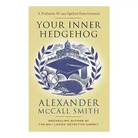 Your Inner Hedgehog, Alexander McCall Smith