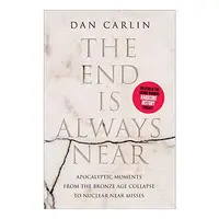 The End Is Always Near, Dan Carlin