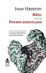 Bdin, urmat de Poeme americane - Paperback brosat - Ivan Hristov