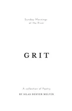 Grit: Poems by Silas Denver Melvin