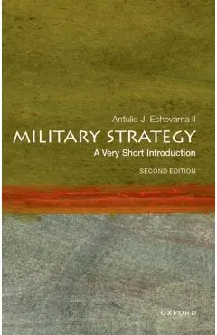 Military Strategy: A Very Short Introduction: Second Edition