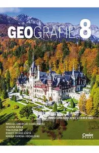 Geografie - Clasa 8 - Manual - Mineliea Gheorghe, Geanina Badea, Tina ELena Ene, Robert George Ionita, Marina-Ramona Virghileanu