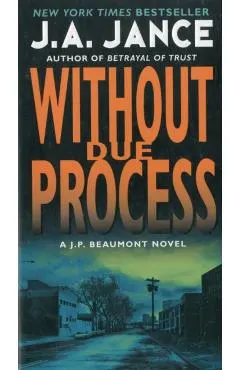 Without Due Process: A J.P. Beaumont Novel