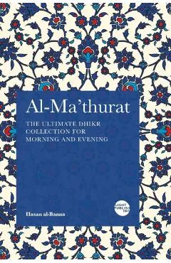 Al-Ma'thurat: The Ultimate Daily Dhikr Colletion for Morning and Evening