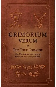 Grimorium Verum: or The True Grimoire