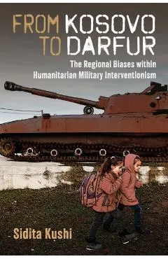 From Kosovo to Darfur: The Regional Biases Within Humanitarian Military Interventionism