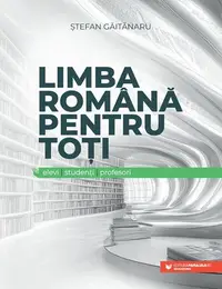 Limba română pentru toți - Paperback brosat - Ștefan Găitănaru