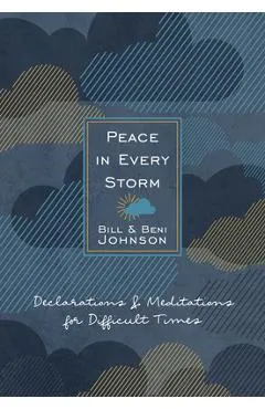 Peace in Every Storm: 52 Declarations & Meditations for Difficult Times