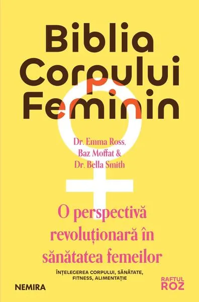Biblia corpului feminin: o perspectivă revoluţionară în sănătatea femeilor - Paperback brosat