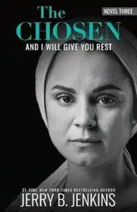 The Chosen: And I Will Give You Rest: A Novel Based on Season 3 of the Critically Acclaimed TV Series
