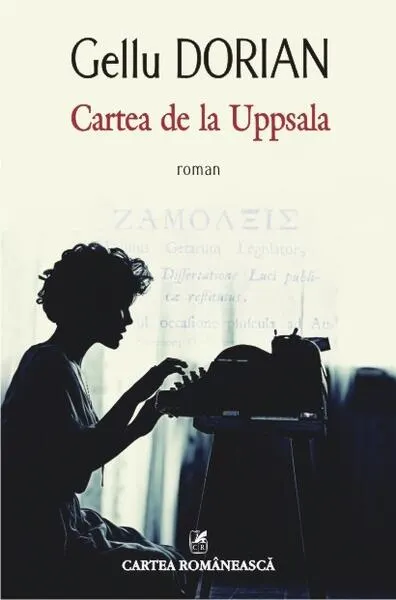 Cartea de la Uppsala - Paperback brosat - Gellu Dorian