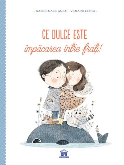 Ce dulce este împăcarea între frați! - Hardcover - Karine-Marie Amiot, Violaine Costa