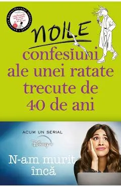 eBook Noile confesiuni ale unei ratate trecute de 40 de ani