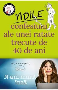 eBook Noile confesiuni ale unei ratate trecute de 40 de ani