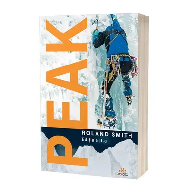 Peak - Ești pregătit pentru o călătorie pe Everest? - Paperback - Roland Smith