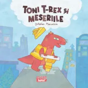 Toni T-rex si meseriile