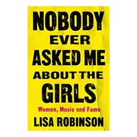 Nobody Ever Asked Me about the Girls