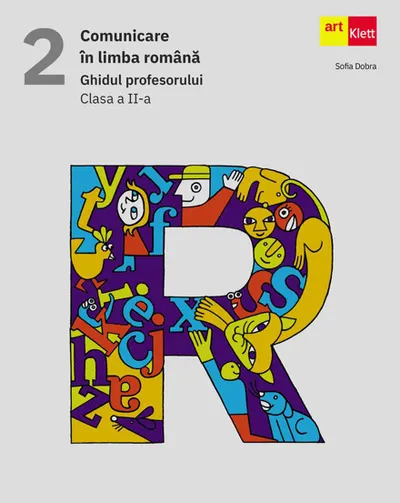 Comunicare în limba română. Ghidul profesorului. Clasa a II-a