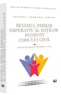 Regimul primar imperativ al sotilor potrivit Codului Civil
