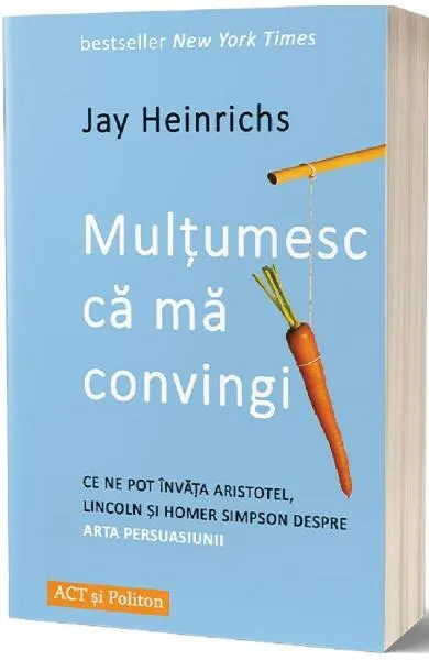 Mulțumesc că mă convingi - Paperback brosat - Jay Heinrichs