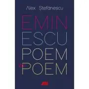 Eminescu, poem cu poem. La o noua lectura. Antumele