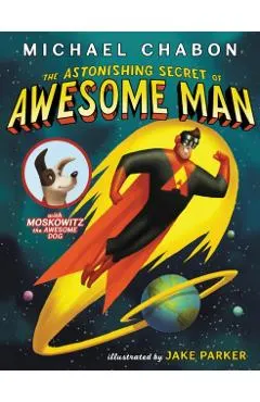The Astonishing Secret of Awesome Man