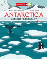 Antartica. Continentul minunilor - Paperback brosat