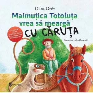 Maimutica Totoluta vrea sa mearga cu caruta. Cu activitati pentru dezvoltarea atentiei si a limbajului