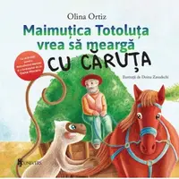 Maimutica Totoluta vrea sa mearga cu caruta. Cu activitati pentru dezvoltarea atentiei si a limbajului