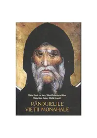 Rânduielile vieţii monahale - Paperback brosat - Sf. Vasile cel Mare, Pahomie cel Mare, sf. Ioan Casian