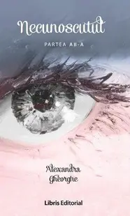 Necunoscutul vol. 2 - Paperback brosat - Alexandra Gheorghe