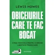 Obiceiurile care te fac bogat. 3 pasi esentiali pentru a obtine libertate financiara
