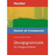 Ubungsgrammatik fur Fortgeschrittene Buch