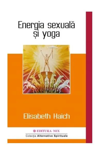 Energia sexuală și yoga - Paperback brosat - Elisabeth Haich