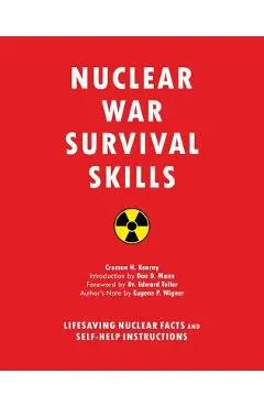 Nuclear War Survival Skills: Lifesaving Nuclear Facts and Self-Help Instructions
