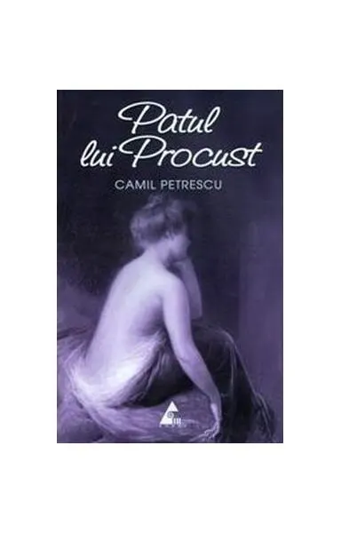 Patul lui Procust - Paperback brosat - Camil Petrescu
