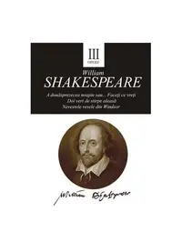 Opere III: A douăsprezecea noapte. Doi veri de stirpe aleasă. Nevestele vesele din Windsor - Paperback brosat - William Shakespeare