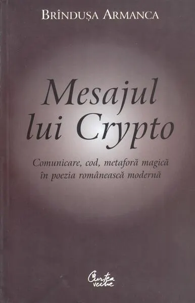 Mesajul lui Crypto - Paperback brosat - Brînduşa Armanca