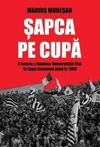 Șapca pe Cupă - Paperback brosat - Marius Mureșan